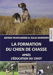 La  formation du chien de chasse
