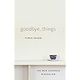 Goodbye, Things: The New Japanese Minimalism: Sasaki, Fumio ...