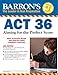 Barron's ACT 36: Aiming for the Perfect Score, 3rd edition