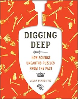 Digging Deep: How Science Unearths Puzzles from the Past