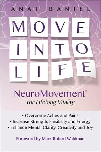 Move Into Life: NeuroMovement for Lifelong Vitality: Baniel, Anat, Waldman,  Mark Robert: 9781519438881: Books - Amazon.ca