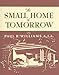 The Small Home of Tomorrow (California Architecture and Architects)