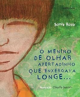 Livro O menino de olhar apertadinho que enxergava longe...