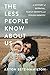 The Less People Know About Us: A Mystery of Betrayal, Family Secrets, and Stolen Identity