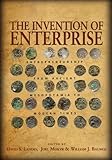 The Invention of Enterprise: Entrepreneurship from Ancient Mesopotamia to Modern Times (The Kauffman by David S. Landes, Joel Mokyr