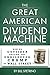 The Great American Dividend Machine: How An Outsider Became the Undisputed Champ of Wall Street