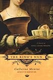 Front cover for the book The King's Nun: A Novel of King Charlemagne by Catherine Monroe