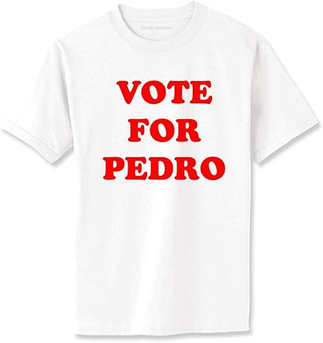 Vote for Pedro on Adult & Youth Cotton T-Shirt (in 26 Colors) : Amazon