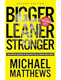 Bigger Leaner Stronger: The Simple Science of Building the Ultimate Male Body