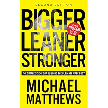 Bigger Leaner Stronger: The Simple Science of Building the Ultimate Male Body (Second Edition) Bigger Leaner Stronger: The Simple Science of Building the Ultimate Male Body (Second Edition)