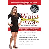 Waist Away: The Chantel Ray Way: The Inspirational Way to Lose Weight Through Intermittent Fasting