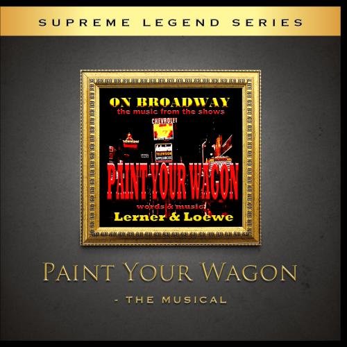 Various Artists Paint Your Wagon The Musical Music