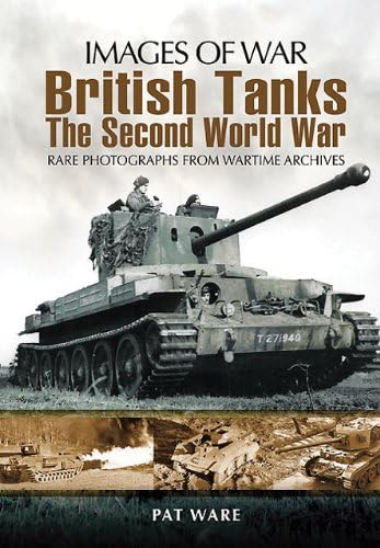 British Tanks: The Second World War (Images of War)