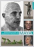 Beginner's Guide to Character Creation in Maya by Jahirul Amin, 3dtotal Publishing