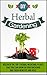 DIY Herbal Gardening - Discover The Top 7 Herbal Medicinal Plants That You Can Grow In Your Backyard And Their Benefits And Uses (Herbal Gardening, DIY ... Gardening, Container Gardening, Book 2)