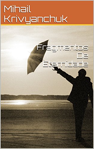Fragmentos De Eternidade (Portuguese Edition)