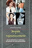 Beauté et rajeunissement: Par la radiesthésie, la radionique, les parfums, les soins personnalisé by F. et W. Servranx et associés