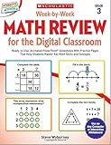 Week-by-Week Math Review for the Digital Classroom: Grade 3: Ready-to-Use, Animated PowerPoint® Slideshows With Practice Pages That Help Students Master Key Math Skills and Concepts