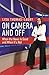 On Camera And Off: When the News is Good and When It s Not - Book by Lisa Thomas-Laury