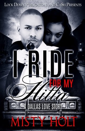 I Ride For My Hitta: A Dallas Love Story (Volume 1)