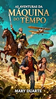 Livro AS AVENTURAS DA MÁQUINA DO TEMPO: Uma Jornada Inesquecível Através da História