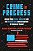 Crime in Progress: Inside the Steele Dossier and the Fusion GPS Investigation of Donald Trump by Glenn Simpson, Peter Fritsch