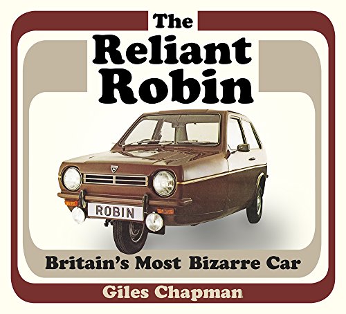 The Reliant Robin: Britain’s Most Bizarre Car