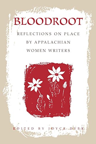 Bloodroot: Reflections on Place by Appalachian Women Writers by