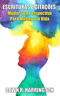 Livro ESCRITURAS E CITAÇÕES: Mudar Sua Perspectiva Para Mudar Sua Vida (English Edition)