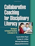 Collaborative Coaching for Disciplinary Literacy: Strategies to Support Teachers in Grades 6-12