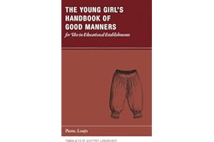 The Young Girl's Handbook of Good Manners for Use in Educational Establishments (Wakefield Handbooks)