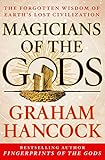 Magicians of the Gods: Sequel to the International Bestseller Fingerprints of the Gods