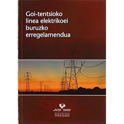 Goi-tentsioko linea elektrikoei buruzko erregelamendua (Vicerrectorado de Euskara)