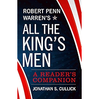 Robert Penn Warren's All the King's Men: A Reader's Companion book cover Robert Penn Warren's All the King's Men: A Reader's Companion book cover