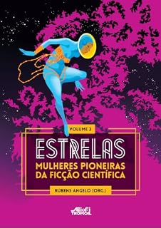 Livro Estrelas - volume 3: Mulheres pioneiras da ficção científica