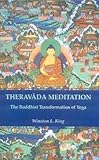 Theravada Meditation : The Buddhist Transformation of Yoga, King, Winston L., 8120808428
