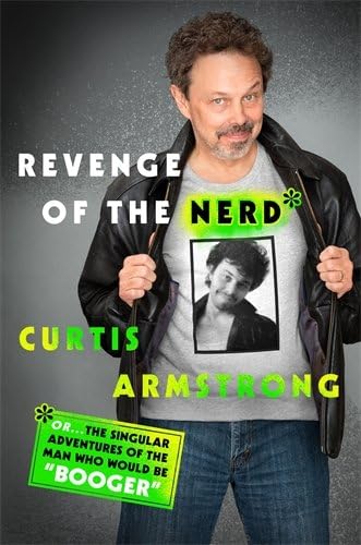 Revenge of the Nerd: Or . . . The Singular Adventures of the Man Who Would Be Booger