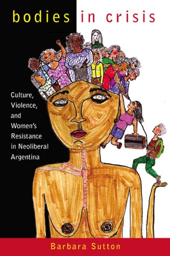 Bodies in Crisis: Culture, Violence, and Women's...