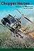 Chopper Heroes: Have Guns Will Travel by William Peterson, Maureen Cutajar