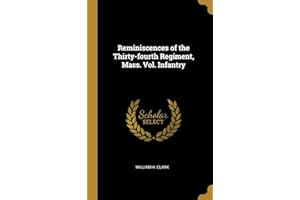 Reminiscences of the Thirty-fourth Regiment, Mass. Vol. Infantry