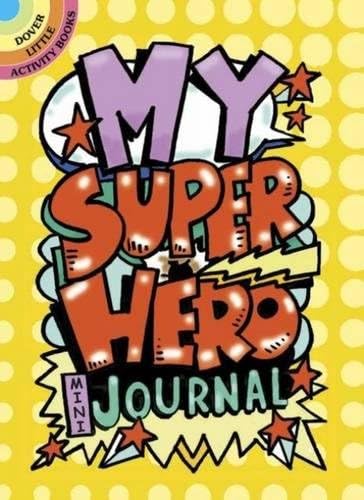 My Superhero Mini-Journal (Dover Little Activity Books: Fantasy)