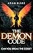 The Demon Code: A breathlessly thrilling quest to stop the end of the world by Adam Blake