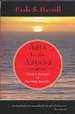 Asia for the Asians: China in the Lives of Five Meiji Japanese by Paula Harrell