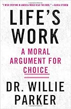 Life's Work: A Moral Argument for Choice