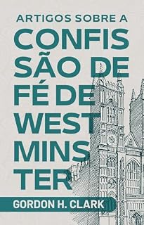 Livro Artigos sobre a Confissão de Fé de Westminster
