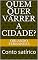 Livro Quem quer varrer a cidade?: Conto satírico