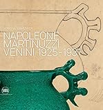 Napoleone Martinuzzi: Venini 1925-1931 by 