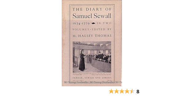 Amazon Com The Diary Of Samuel Sewall 1674 1729 2 Volumes 9780374139520 Samuel Sewall M Halsey Thomas Libros