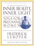 Inner Beauty, Inner Light: Yoga for Pregnant Women by 