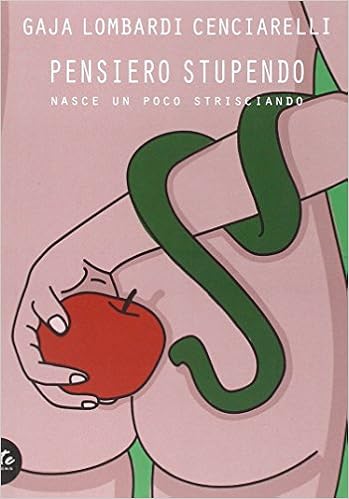 Amazon It Pensiero Stupendo Nasce Un Poco Strisciando Lombardi Cenciarelli Gaja Libri